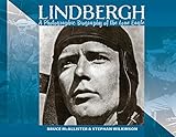 LINDBERGH: A Photographic Biography of the Lone Eagle