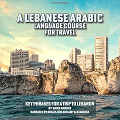 A Lebanese Arabic Language Course for Travel Audiolibro Por Nadia Khoury arte de portada