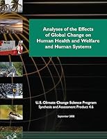 Analyses of the Effects of Global Change on Human Health and Welfare and Human Systems (SAP 4.6) 1507874324 Book Cover