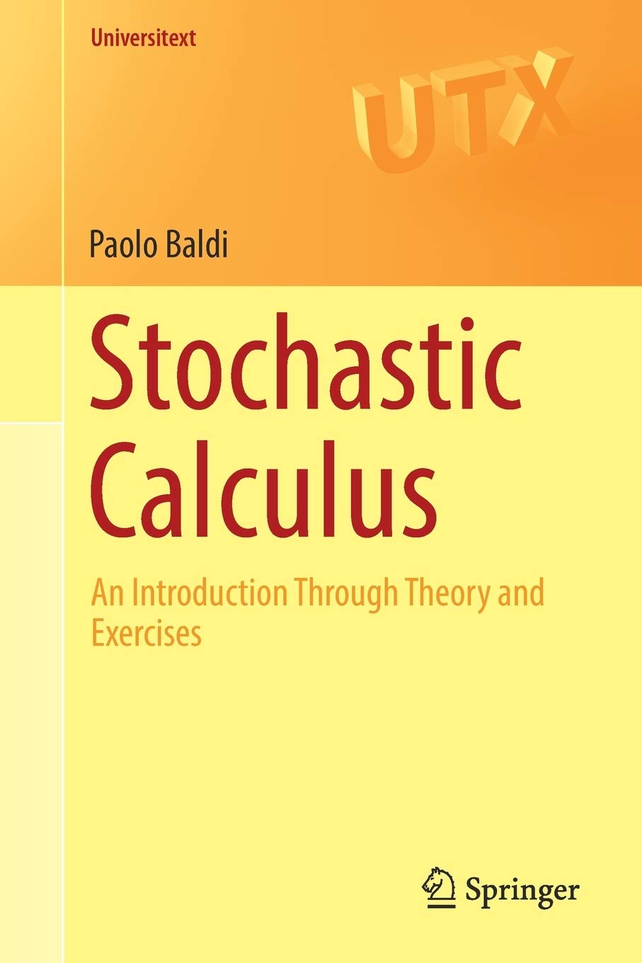 Springer Stochastic Calculus: An Introduction Through Theory and Exercises