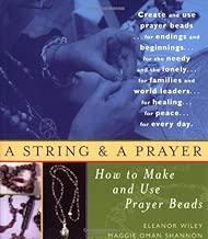 A String and a Prayer: How to Make and Use Prayer Beads