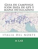 mapa norte italia ciudades  Guia de campings ITALIA DEL NORTE (con data de gps y mapas detallados)