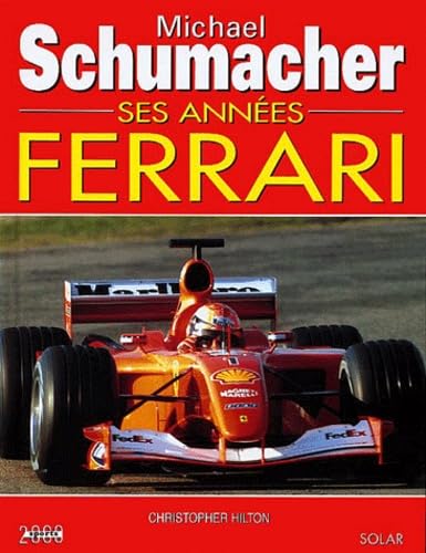 Michaël Schumacher, ses années Ferrari