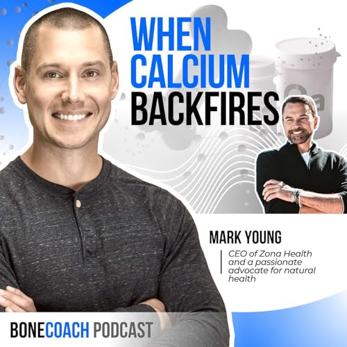 Page de couverture de #148 Trying to Prevent Osteoporosis? This Calcium Mistake Could Raise Your Blood Pressure w/ Mark Young (Zona) + BoneCoach™ Osteoporosis & Osteopenia