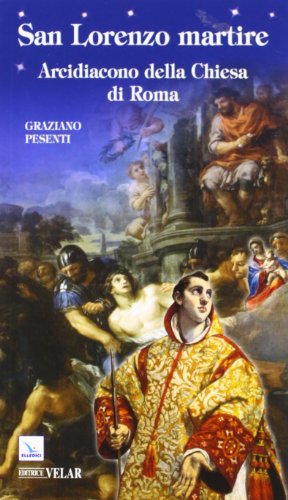 San Lorenzo martire. Arcidiacono della Chiesa di Roma