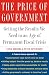 The Price of Government: Getting the Results We Need in an Age of Permanent Fiscal Crisis
