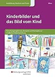  Kinderbilder und das Bild vom Kind: Forschungsergebnisse, Beispiele und Konzepte zur kindlichen Malentwicklung: Schülerband