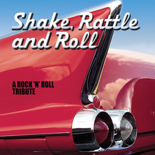 Shake, Rattle & Roll… a Rock 'N' Roll Tribute