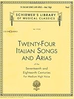 Twenty Four-Italian Songs and Arias: Medium High Voice 9995304171 Book Cover