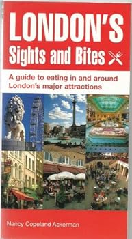 Paperback London's Sights and Bites : A Guide to Eating in and Around London's Major Attractions Book