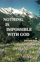Nothing is Impossible with God B001MSTJJW Book Cover