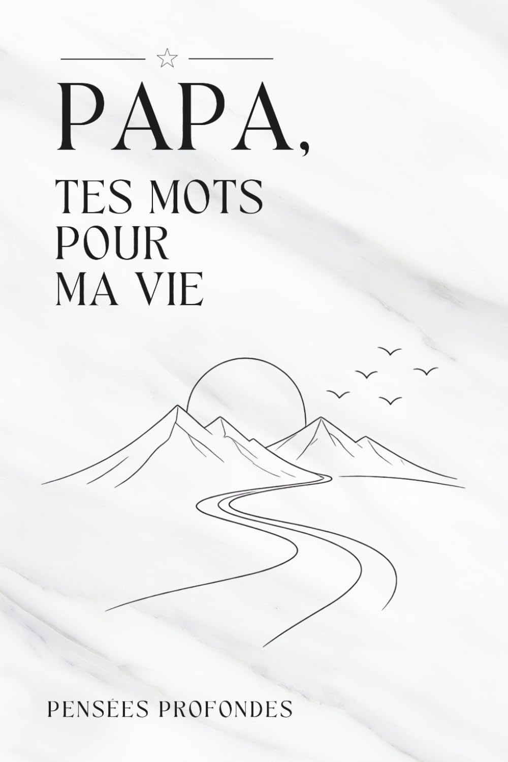 Papa, tes mots pour ma vie