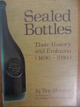 Hardcover Sealed Bottles: Their History and Evolution, 1630-1930 Book