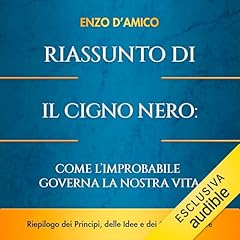 Riassunto di Il Cigno Nero: Come l'Improbabile Governa la Nostra Vita copertina
