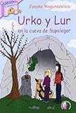  Urko y Lur en la cueva de Supelegor (Cuentos)