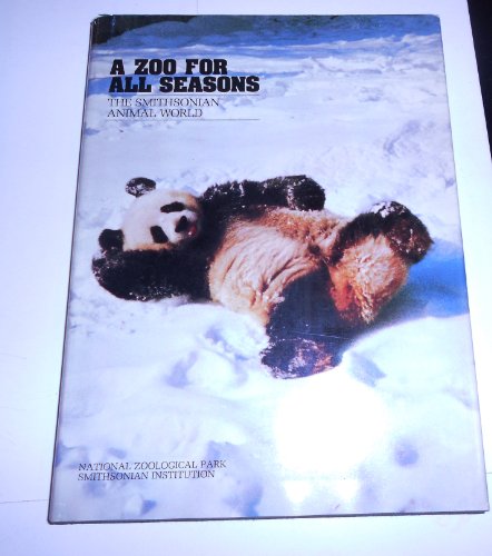 A Zoo For All Seasons: The Smithsonian Animal W... 0895990032 Book Cover