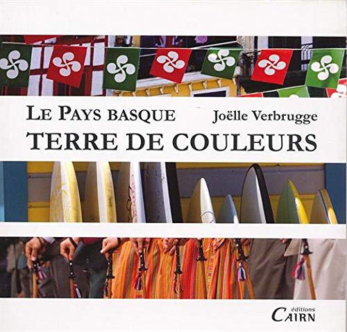 Télécharger Le pays basque terre de couleurs PDF