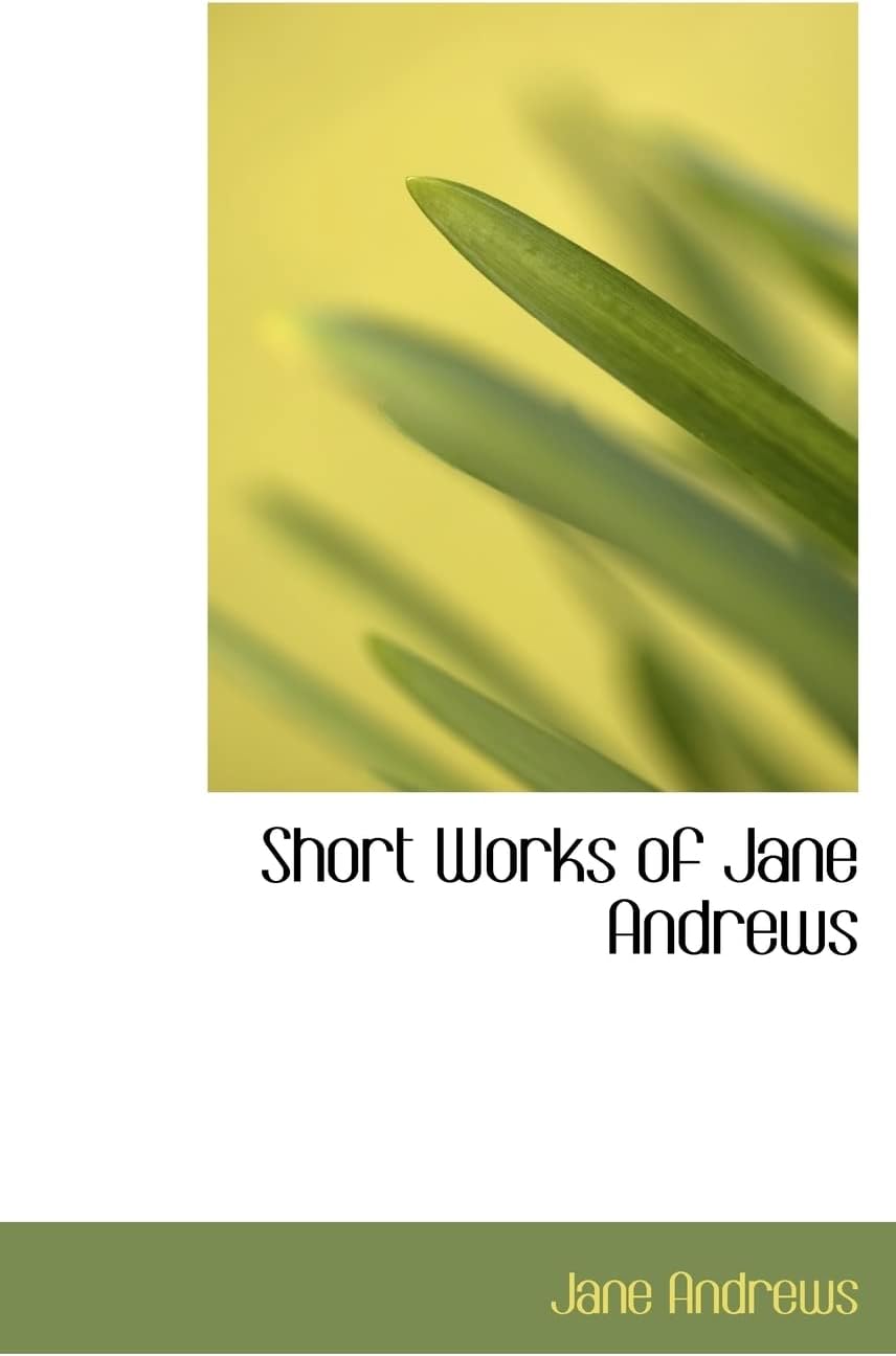 Short Works of Jane Andrews