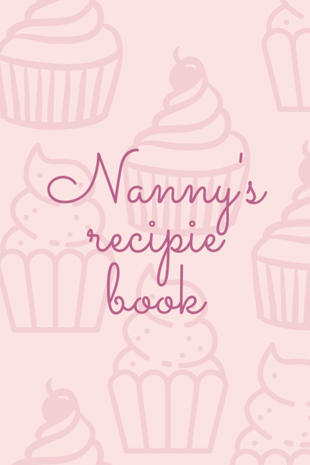 Nanny's Recipe Book: Perfect Gift for Grandmothers