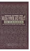 SEEING OURSLVS MEDIA POWR POL: Media Power & Policy in Canada 0039227553 Book Cover