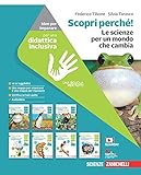 Scopri perché! Le scienze per un mondo che cambia. Idee per imparare. Per la Scuola media. Con espansione online