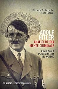 Vedi scheda su Amazon Adolf Hitler: analisi di una mente criminale. Psicologia e psicopatologia del nazismo. Ediz. ampliata