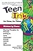 Teen Ink, Our Voices, Our Visions: Today's Teenagers Sharing Thoughts On: Friends, Family, Fitting In, Challenges, Loss, Memories, Love, Heroes (Teen Ink Series)