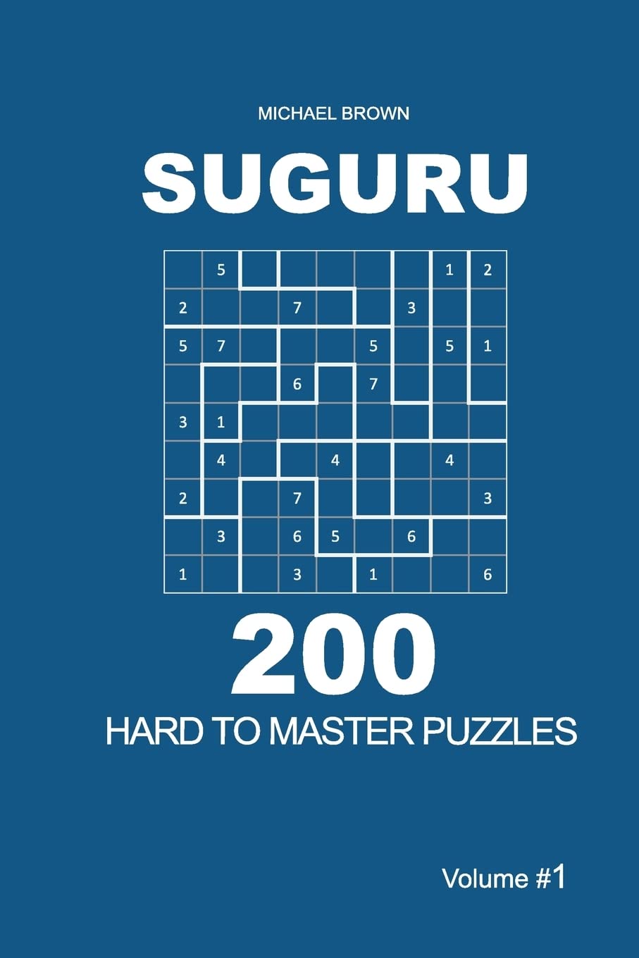 Suguru - 200 Hard to Master Puzzles 9x9 (Volume 1)