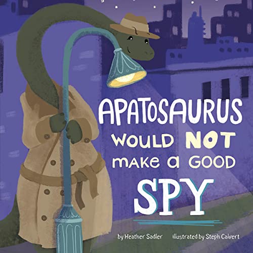 Apatosaurus Would Not Make a Good Spy by Heather Sadler, Steph Calvert episode artwork
