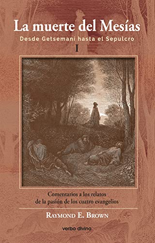 La muerte del Mesías I: Desde Getsemaní hasta el Sepulcro. Comentarios a los relatos de la pasión de los cuatro evangelios (Estudios Bíblicos) (Spanish Edition)