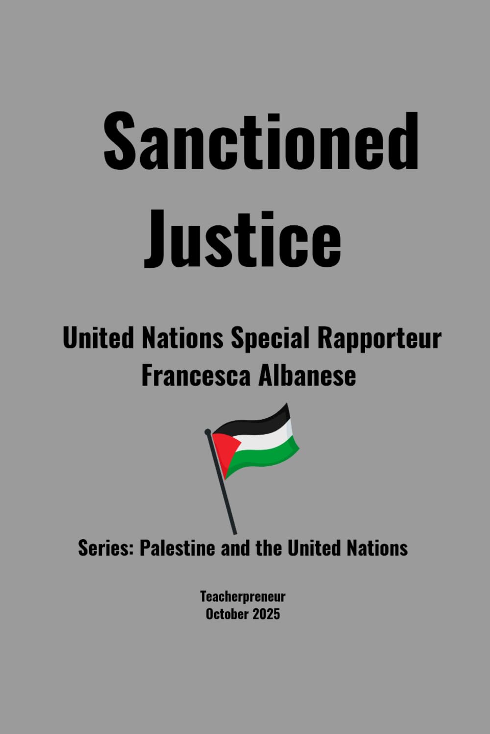 Sanctioned Justice: United Nations Special Rapporteur Francesca Albanese (Palestine and the United Nations)