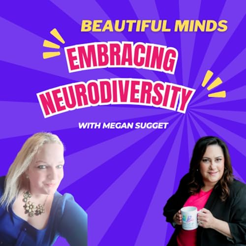 Beautiful Minds - Embracing Neurodiversity