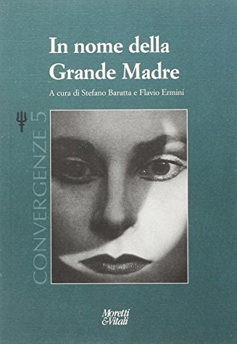 La grande madre. Convergenze (Vol. 5)