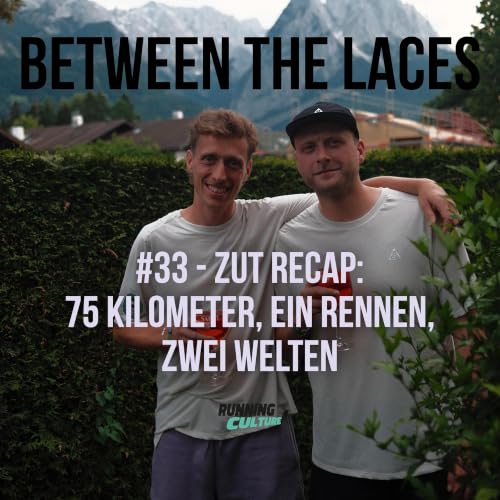 #33 - ZUT Recap: 75 Kilometer, ein Rennen, zwei Welten