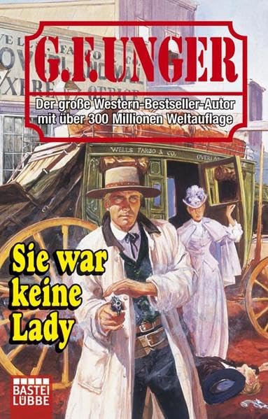Sie war keine Lady: Western-Roman (G. F. Unger Bestseller. Bastei Lübbe Taschenbücher)