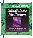 Mindfulness Meditation - Cultivating the Wisdom of Your Body and Mind
