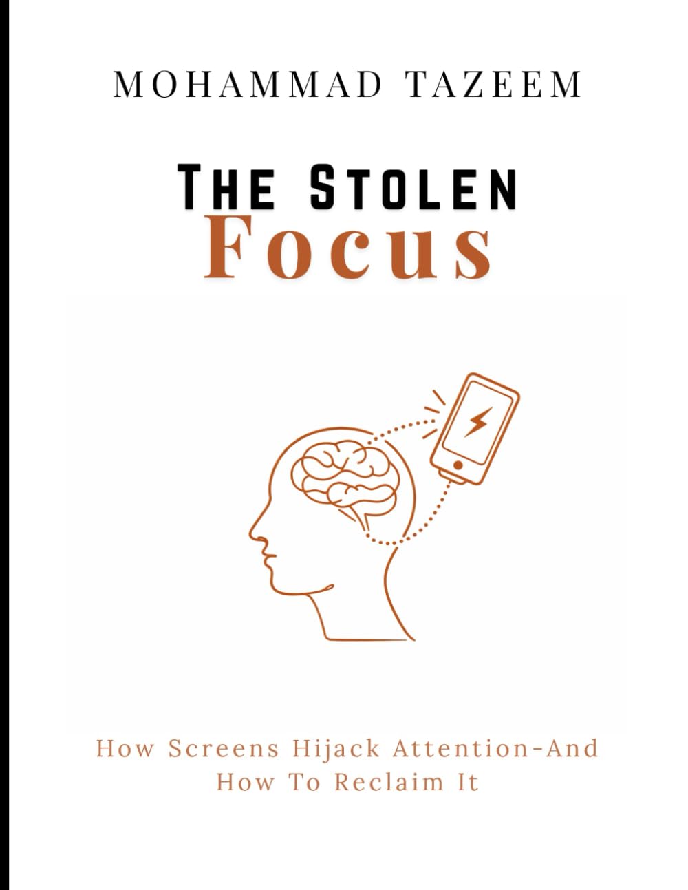 The Stolen Focus: How Screens Hijack Attention and How to Reclaim It
