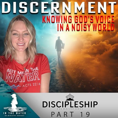 Discernment: Knowing God&rsquo;s Voice in a Noisy World | Discipleship Series