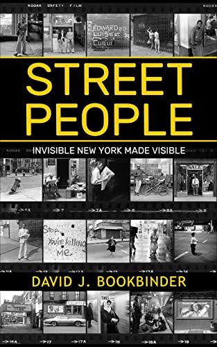 Street People: Invisible New York Made Visible