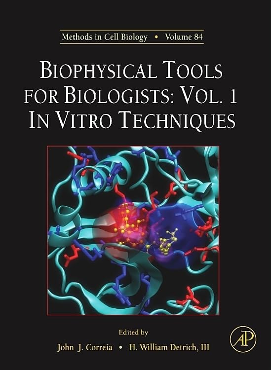 Biophysical Tools for Biologists, Volume One, Volume 84: In Vitro Techniques (Methods in Cell Biology)