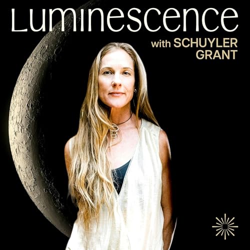 The Luminescence Podcast with Schuyler Grant Podcast Por Luminescence arte de portada