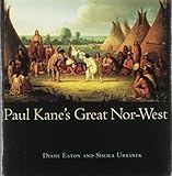 Paul Kane's Great Nor-West