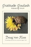 Gratitude Goulash: Poems & Stuff 197848478X Book Cover