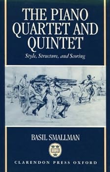 Hardcover The Piano Quartet and Quintet: Style, Structure, and Scoring Book