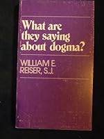 What Are They Saying About Dogma? (A Deus book) 0809121271 Book Cover