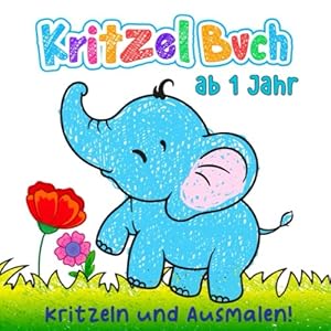 Kritzelbuch ab 1 Jahr: Liebevoll gestaltetes Malbuch für Kleinkinder ab 1 Jahr – Förderung der Kreativität und Motorik – 50 kindgerechten Motiven zum Kritzeln und Ausmalen. Taschenbuch – 24. April 2022