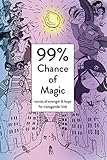 99% Chance of Magic: Stories of Strength and Hope for Transgender Kids