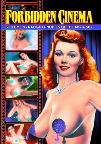 Forbidden Cinema, Volume 3: Naughty Nudies of the 40s & 50s
