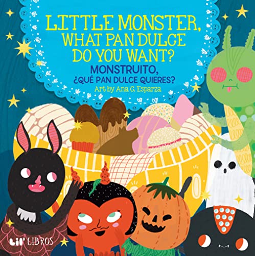 Image of Little Monster, What Pan Dulce Do You Want? / ¿Monstruito, qué pan dulce quieres?