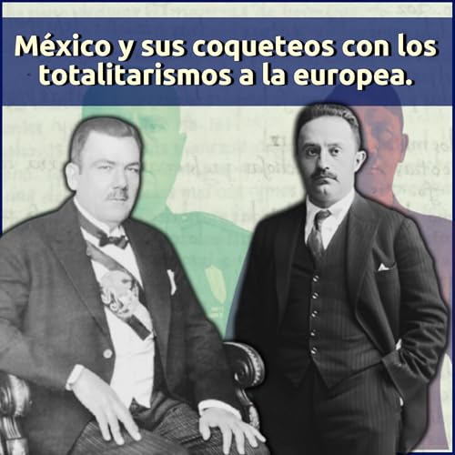 M&eacute;xico y sus coqueteos con los totalitarismos a la europea | VBR Ep.8